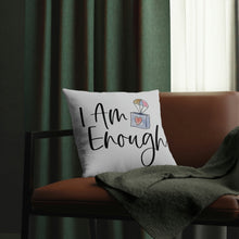 Load image into Gallery viewer, &quot;I Am Enough&quot; Pillow
