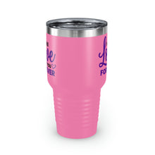 Load image into Gallery viewer, &quot;I Will Love You Forever&quot; Ringneck Tumbler, 30oz
