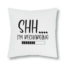 Load image into Gallery viewer, &quot;Shh I&#39;m Recharging&quot; Pillow
