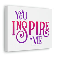 Load image into Gallery viewer, &quot;You Inspire Me&quot; Classic Canvas
