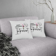Load image into Gallery viewer, &quot;Highly Functioning Introvert&quot; Pillow
