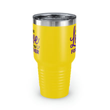 Load image into Gallery viewer, &quot;I Will Love You Forever&quot; Ringneck Tumbler, 30oz
