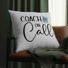 Load image into Gallery viewer, &quot;Coach On Call&quot; Pillow
