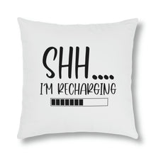 Load image into Gallery viewer, &quot;Shh I&#39;m Recharging&quot; Pillow
